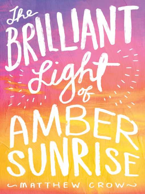 Title details for The Brilliant Light of Amber Sunrise by Matthew Crow - Wait list